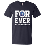 Minnesota Timberwolves Forever For ever not just when we win - Men's V-Neck