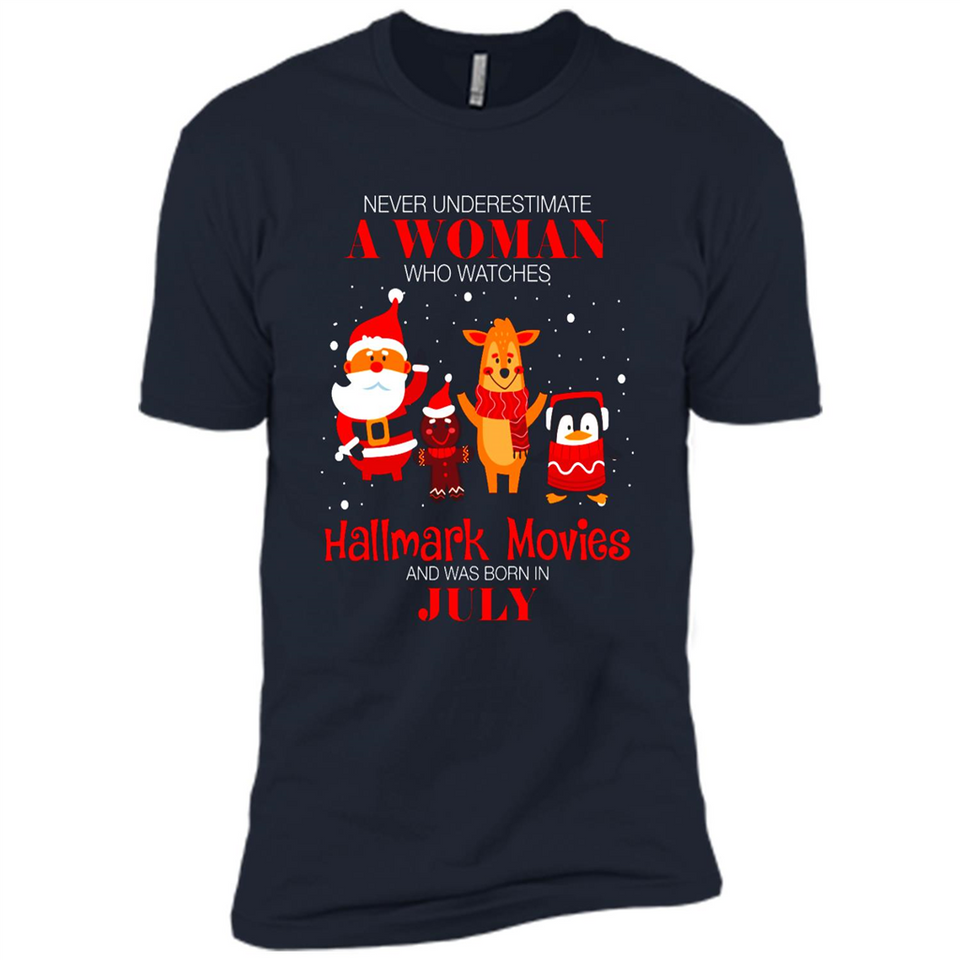 Never Underestimate A July Woman Watches Hallmark Movies Sweatshirt - Premium Short Sleeve T-Shirt