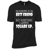 My Husband Is My Best Friend But Sometimes I Wanna Square Up - Premium Short Sleeve T-Shirt