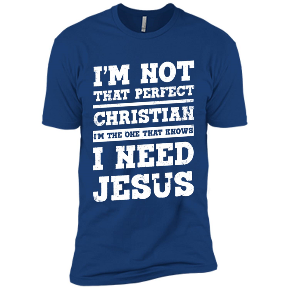 I'm The One That Known I Need Jesus - Premium Short Sleeve T-Shirt
