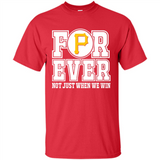 Pittsburgh Pirates Forever For ever not just when we win - Shirt