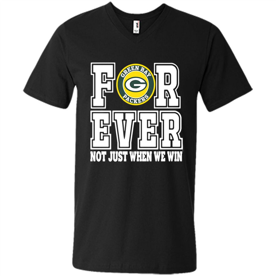 Green Bay Packers Forever For ever not just when we win - Men's V-Neck