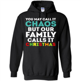 Chaos Family Calls It Christmas - Hoodie