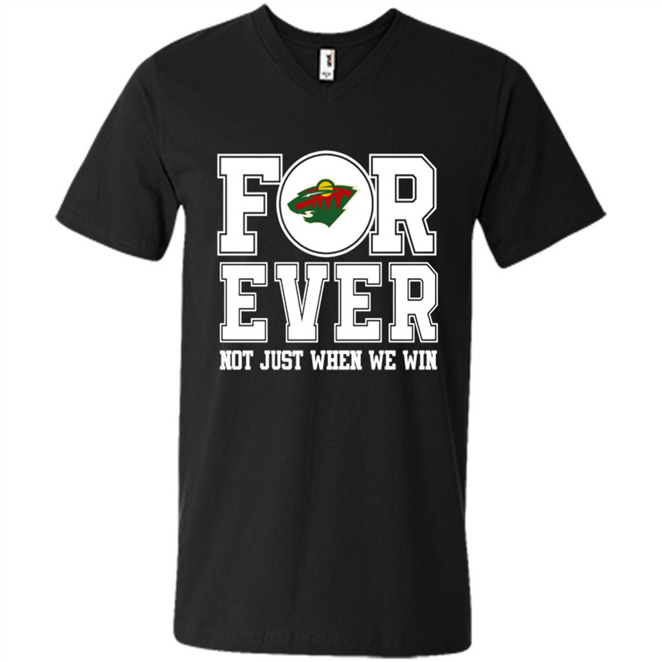 Minnesota Wild Forever For ever not just when we win - Men's V-Neck