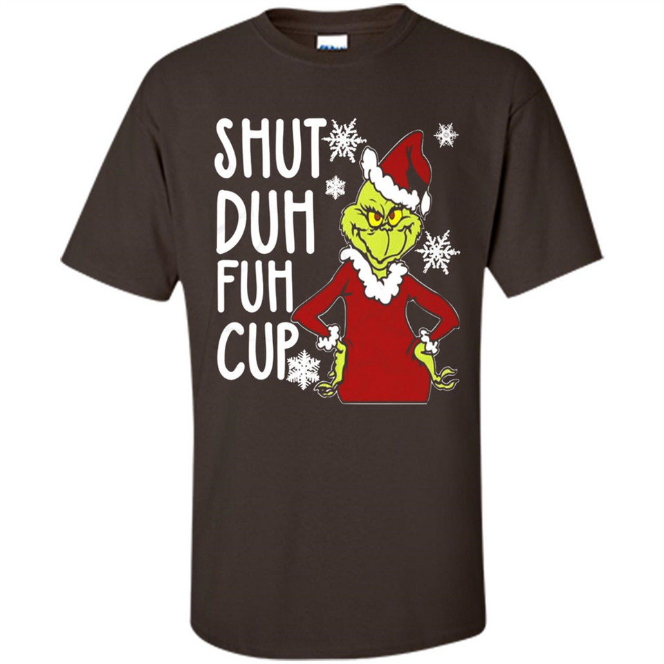 Christmas Grinch Shut Duh Fuh Cup