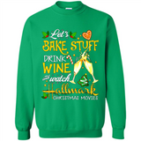 Let’s Bake Stuff Drink And Watch Hallmark Christmas Movies Sweatshirt PINGPONG