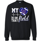 New York Giants Football My Heart is on that Field - Sweatshirt
