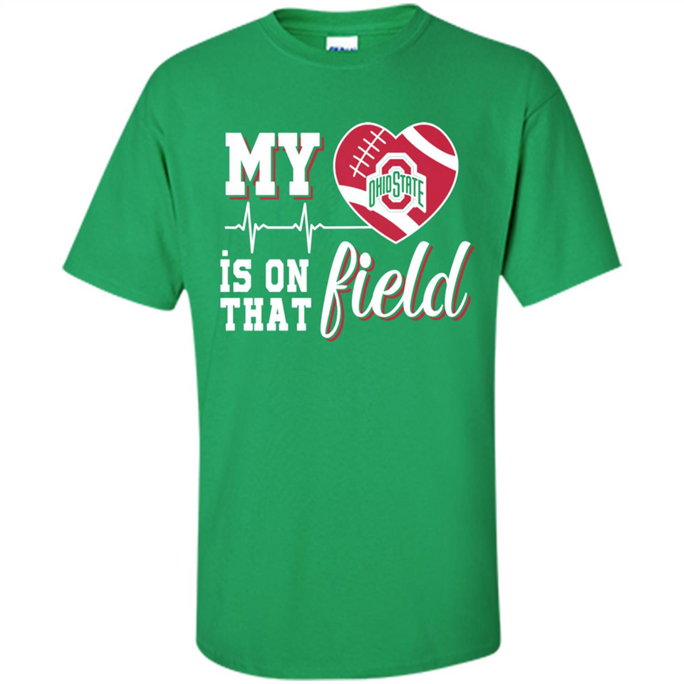 Ohio State Buckeyes Football My Heart is on that Field - Shirt
