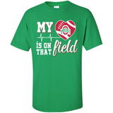Ohio State Buckeyes Football My Heart is on that Field - Shirt