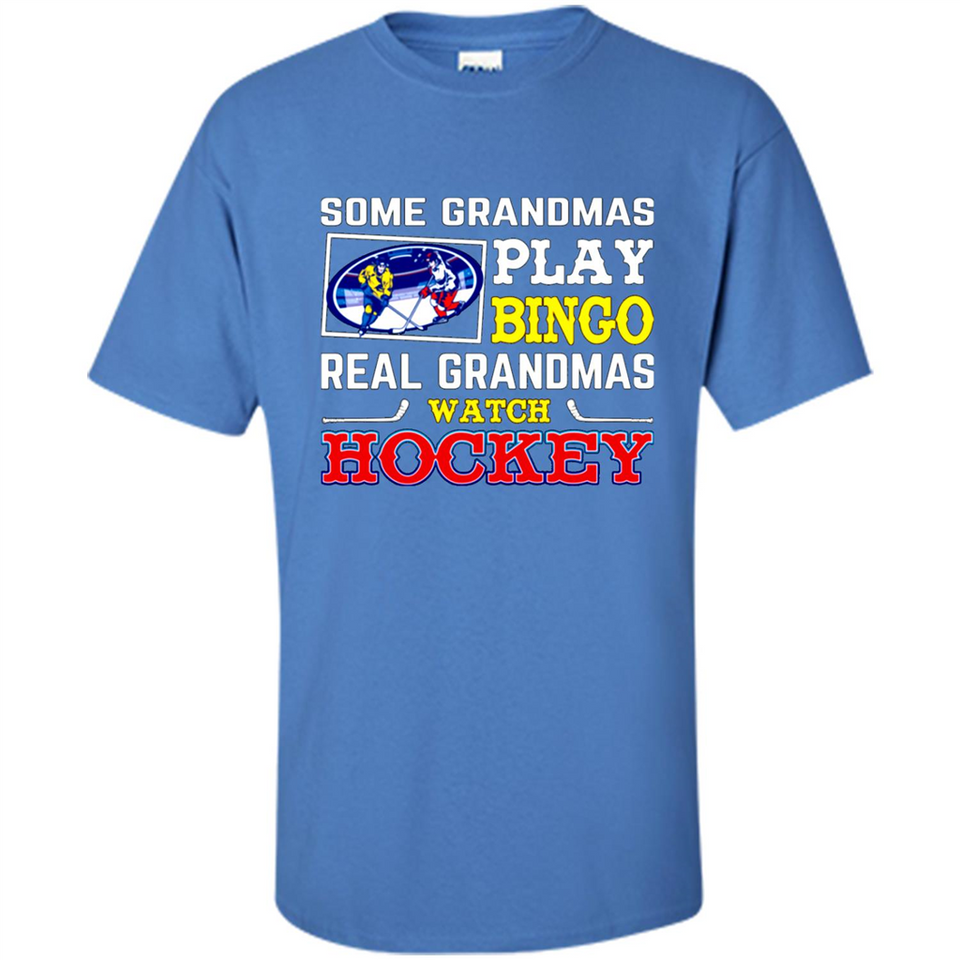 Some Grandmas Play Bingo Real Grandmas Watch Hockey