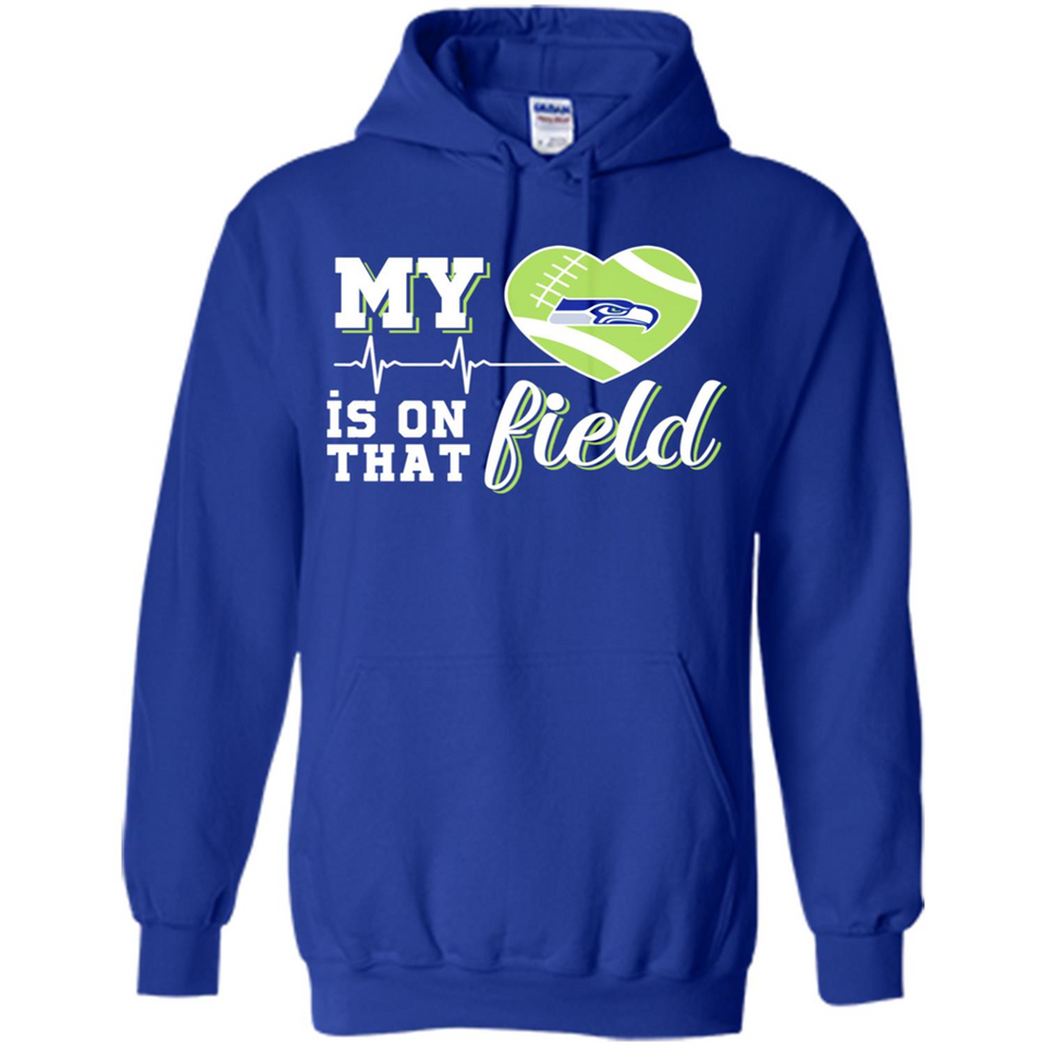 Seattle Seahawks Football My Heart is on that Field - Hoodie