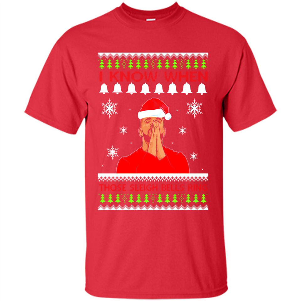 Drake I Know When Those Sleigh Bells Ring Christmas - Shirt