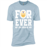 Edmonton Oilers Forever For ever not just when we win - Premium Short Sleeve T-Shirt