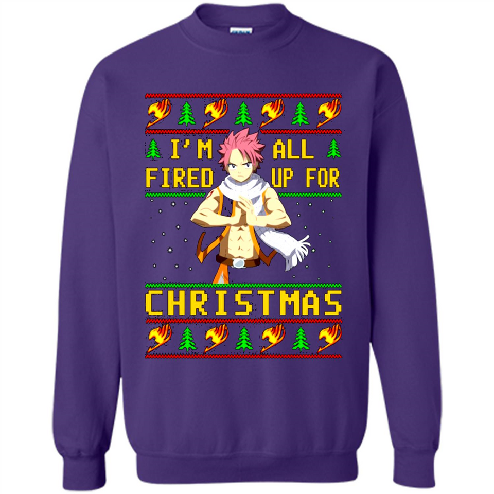 Natsu I’m all fired up for Christmas ugly sweatshirt PINGPONG