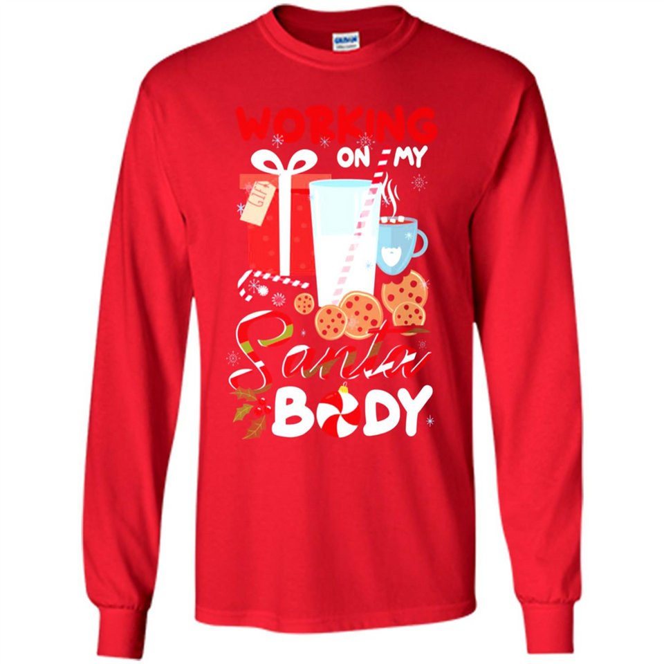 Working On My Santa Body Funny Christmas Gift Sleeve Xmas - Long Sleeve T-Shirt