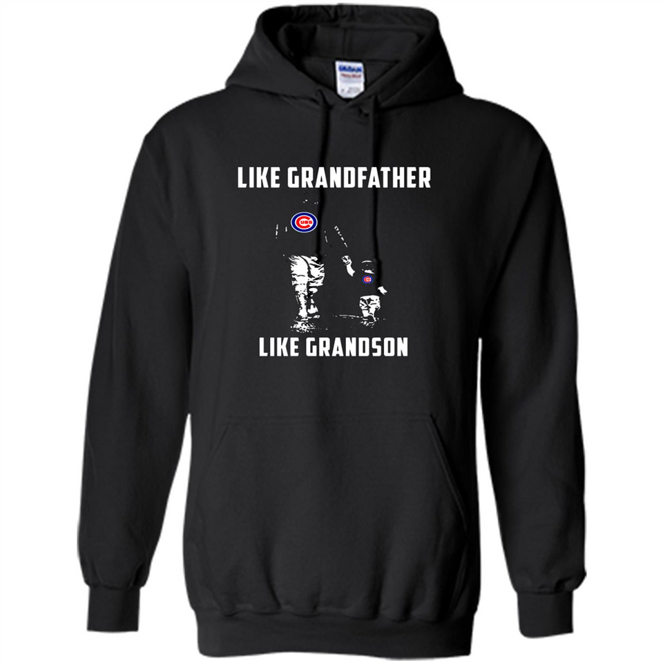 Chicago Cubs GrandFather Like GrandSon - Hoodie