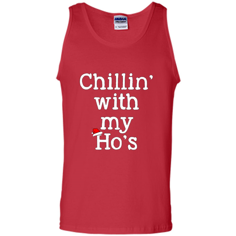 Chillin With My Ho's Funny - Tank Top