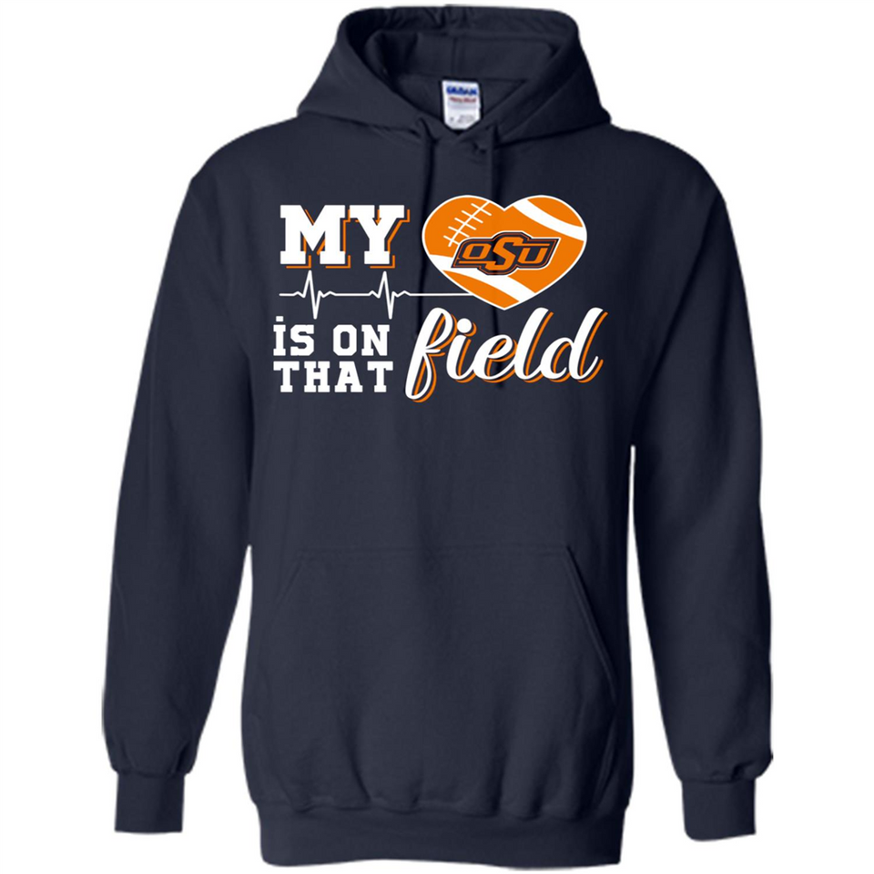 Oklahoma State Cowboys Football My Heart is on that Field - Hoodie