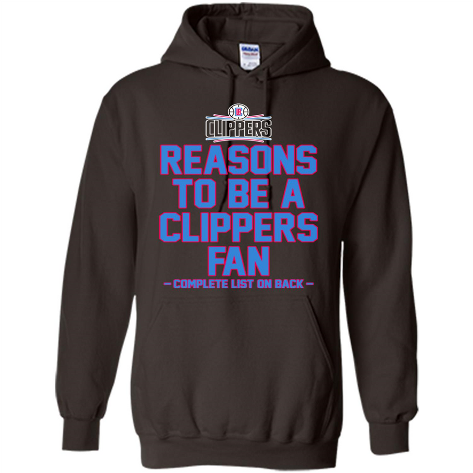 Reasons to be a LA Clippers Fan Complete List on Back - Hoodie