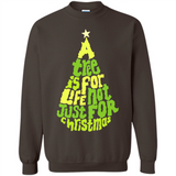 A Tree Is For Life Not Just For Christmas - Sweatshirt