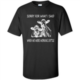 Sorry For What I Said When We Were Working Cattle