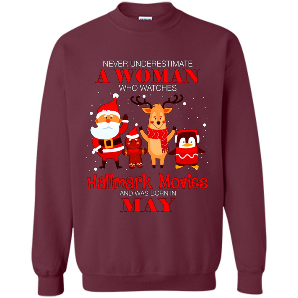 Never Underestimate A May Woman Watches Hallmark Movies Sweatshirt PINGPONG