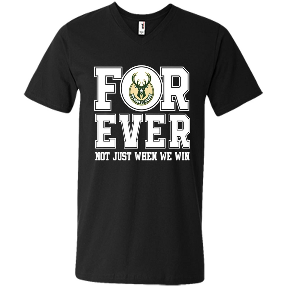 Milwaukee Bucks Forever For ever not just when we win - Men's V-Neck