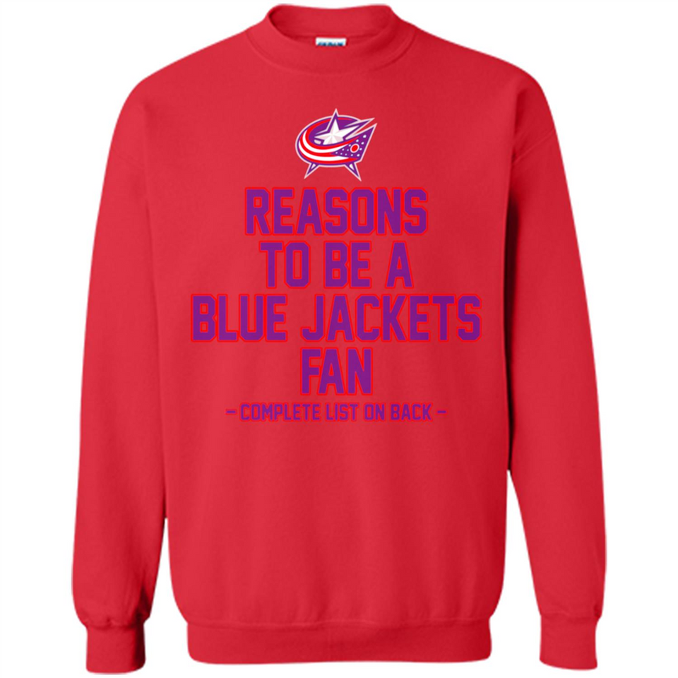 Reasons to be a Columbus Blue Jackets Fan Complete List on Back - Sweatshirt