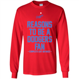Reasons to be a Los Angeles Dodgers Fan Complete List on Back - Long Sleeve T-Shirt