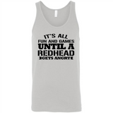 It's all fun and games until a redhead gets angry - Canvas Unisex Tank