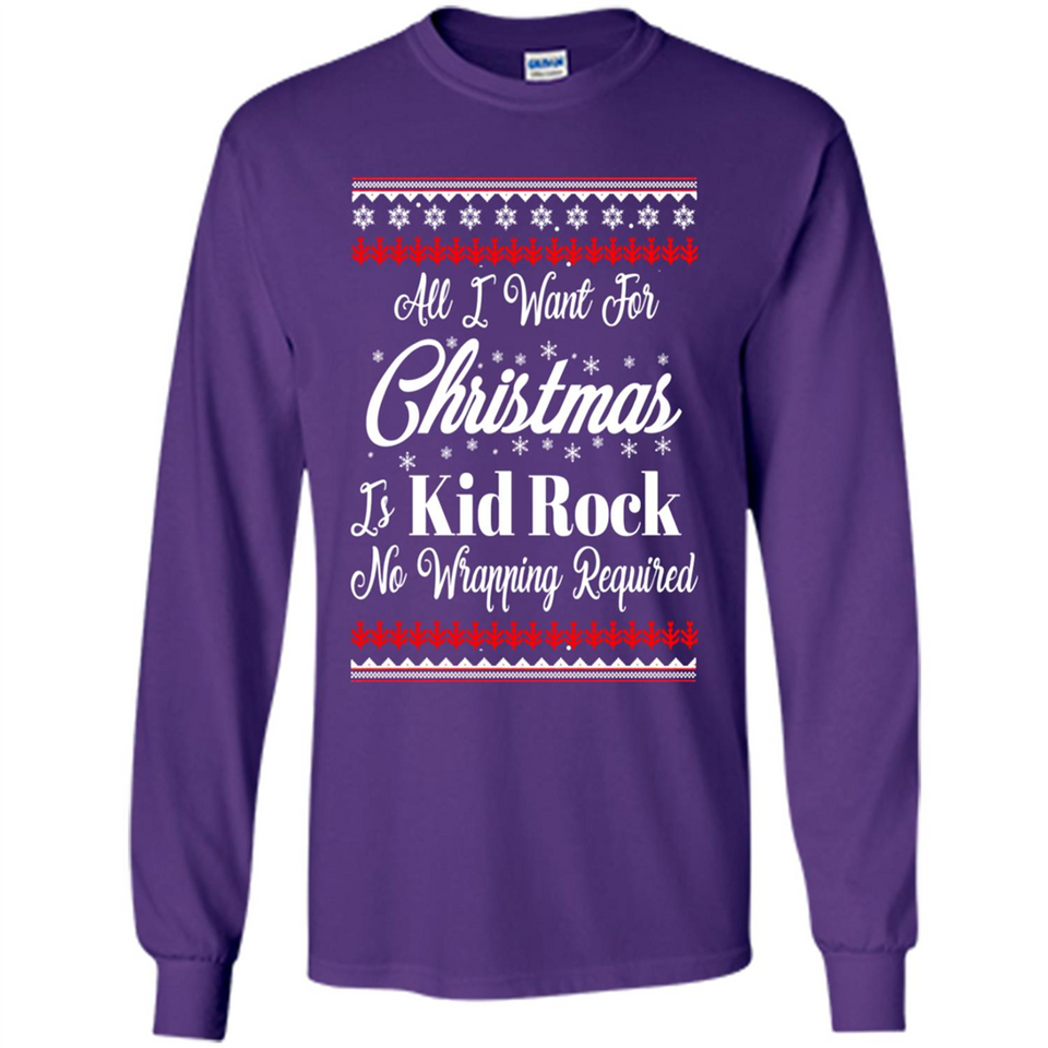 All I want for Christmas is kid rock no wrapping required sweater PINGPONG