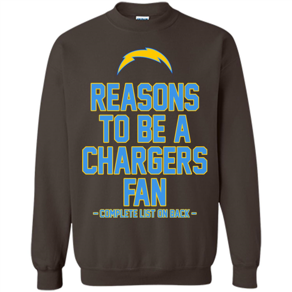 Reasons to be a Los Angeles Chargers Fan Complete List on Back - Sweatshirt