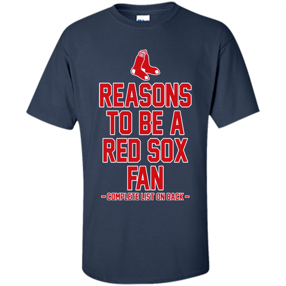 Reasons to be a Boston Red Sox Fan Complete List on Back - Shirt