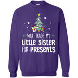 Will Trade My Little Sister For Presents Christmas - Sweatshirt