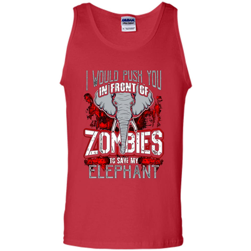 I Would Push You In Front Of Zombies To Save My Elephant