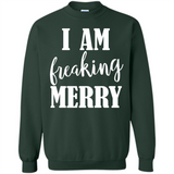 I Am Freaking Merry Funny Festive Winter Holiday - Sweatshirt