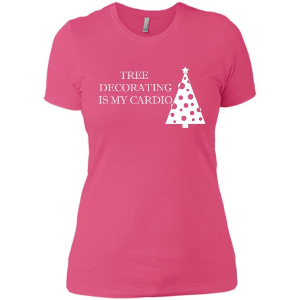 Tree Decorating Is My Cardio Funny Christmas Holiday