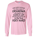 Don't Mess With Me My Grandma Is Crazy And She Will Punch You - Long Sleeve T-Shirt