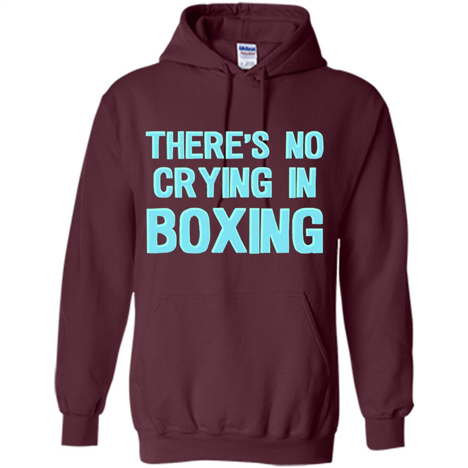 There's no crying in boxing - Hoodie