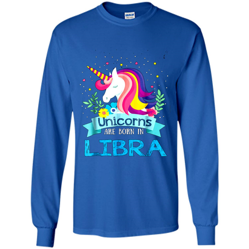 Unicorns are born in Libra Birthday Rainbow Gift Ladies Custom
