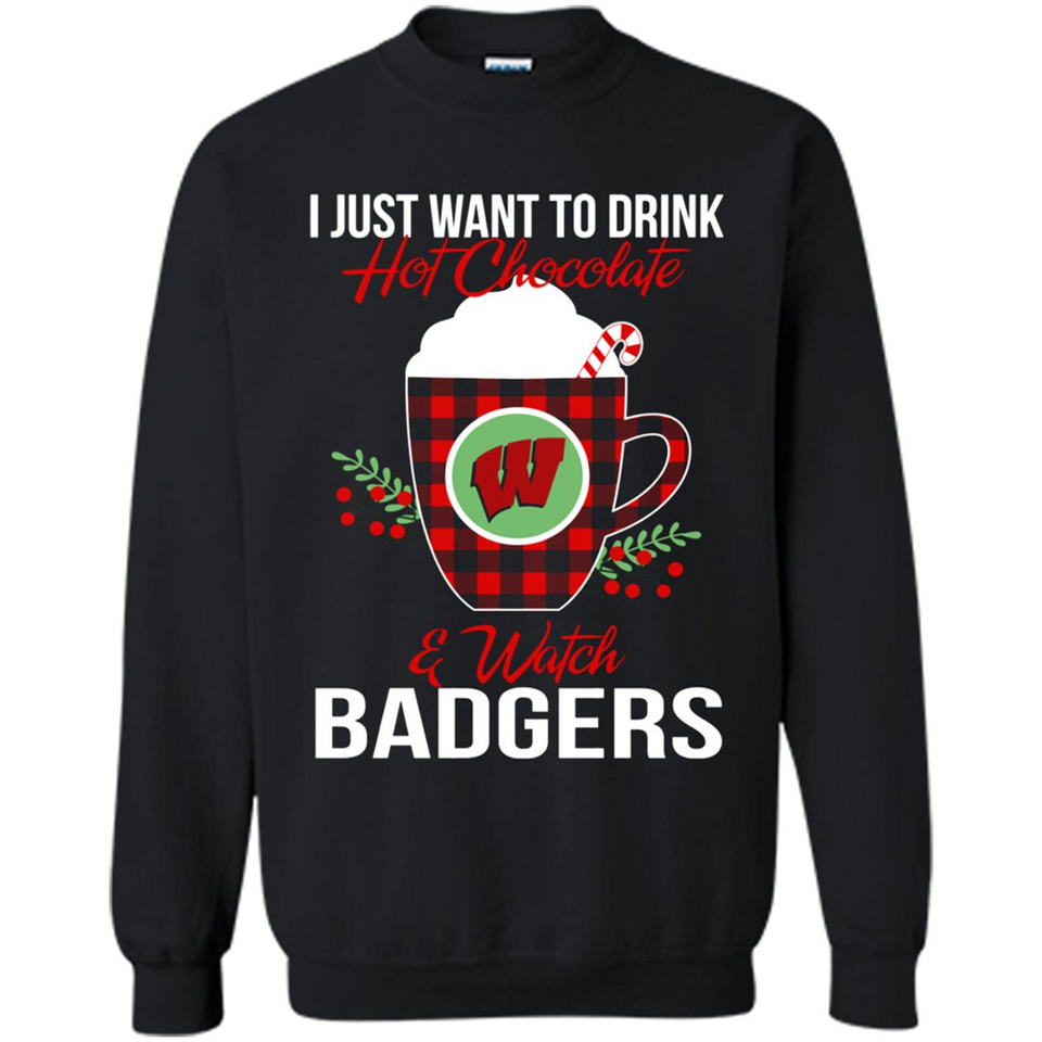 I Just Want To Drink Hot Chocolate & Watch Wisconsin Badgers Ugly Christmas Sweater PINGPONG
