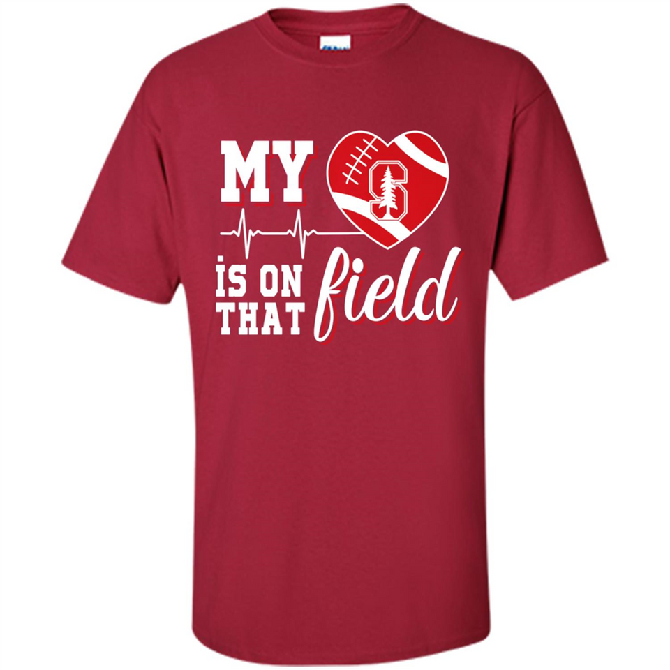 Stanford Cardinal Football My Heart is on that Field - Shirt