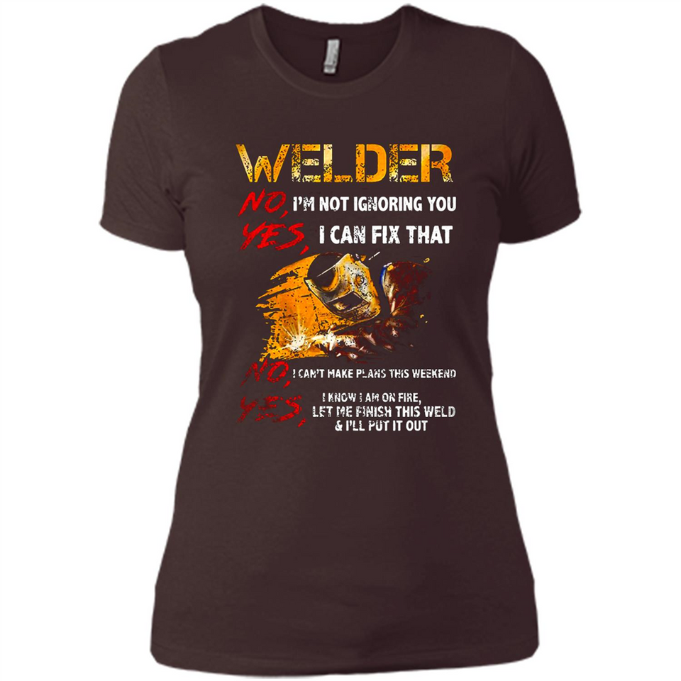 Know I'm on fire let me finish this weld shirt Sweatshirt - Ladies' Boyfriend T-Shirt
