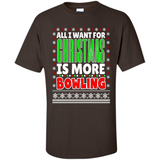 All I Want For Christmas Is More Bowling Christmas - Shirt
