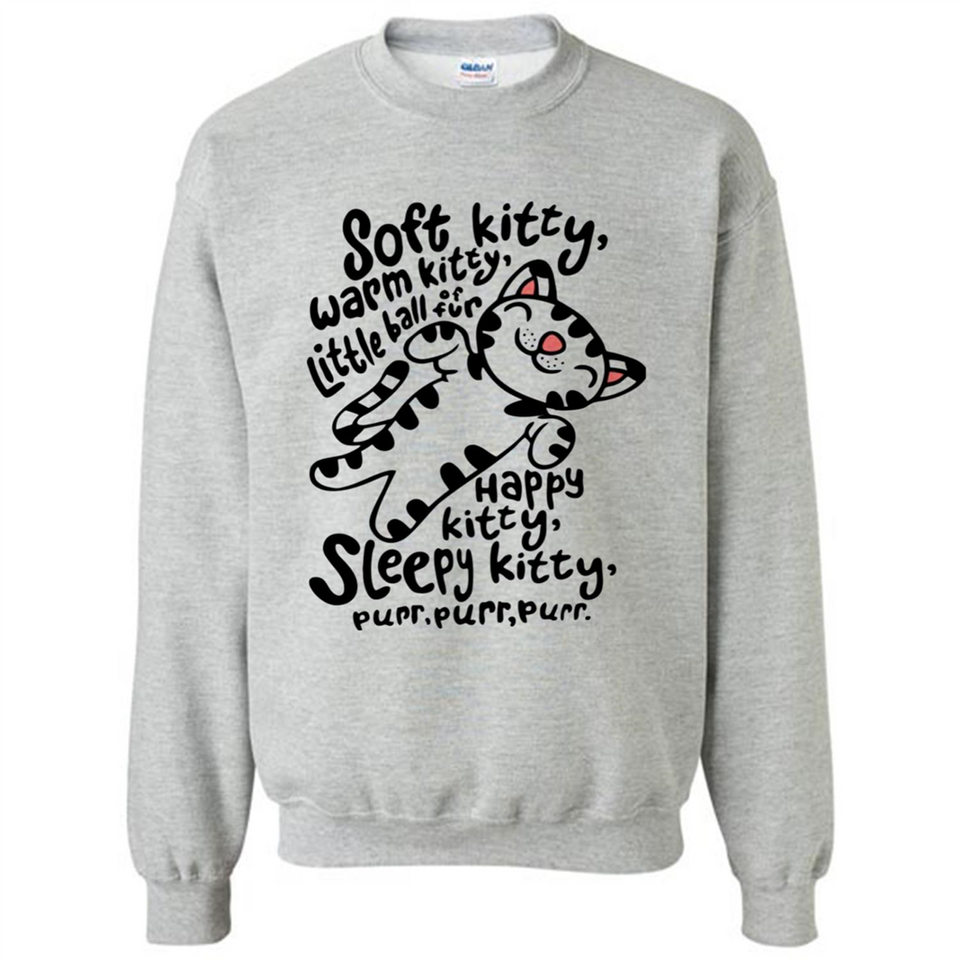 Soft kitty warm kitty little ball of fur - Sweatshirt