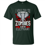 I Would Push You In Front Of Zombies To Save My Elephant