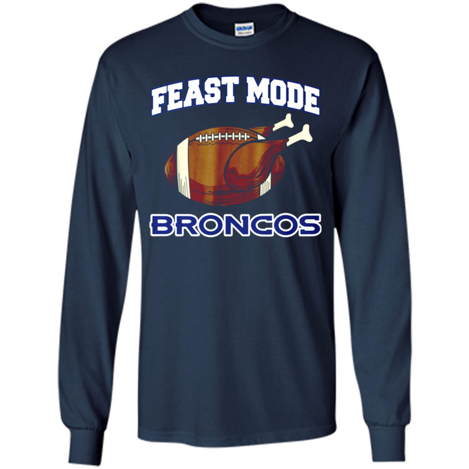 Feast Mode Broncos Shirt - Denver Turkey Thanksgiving