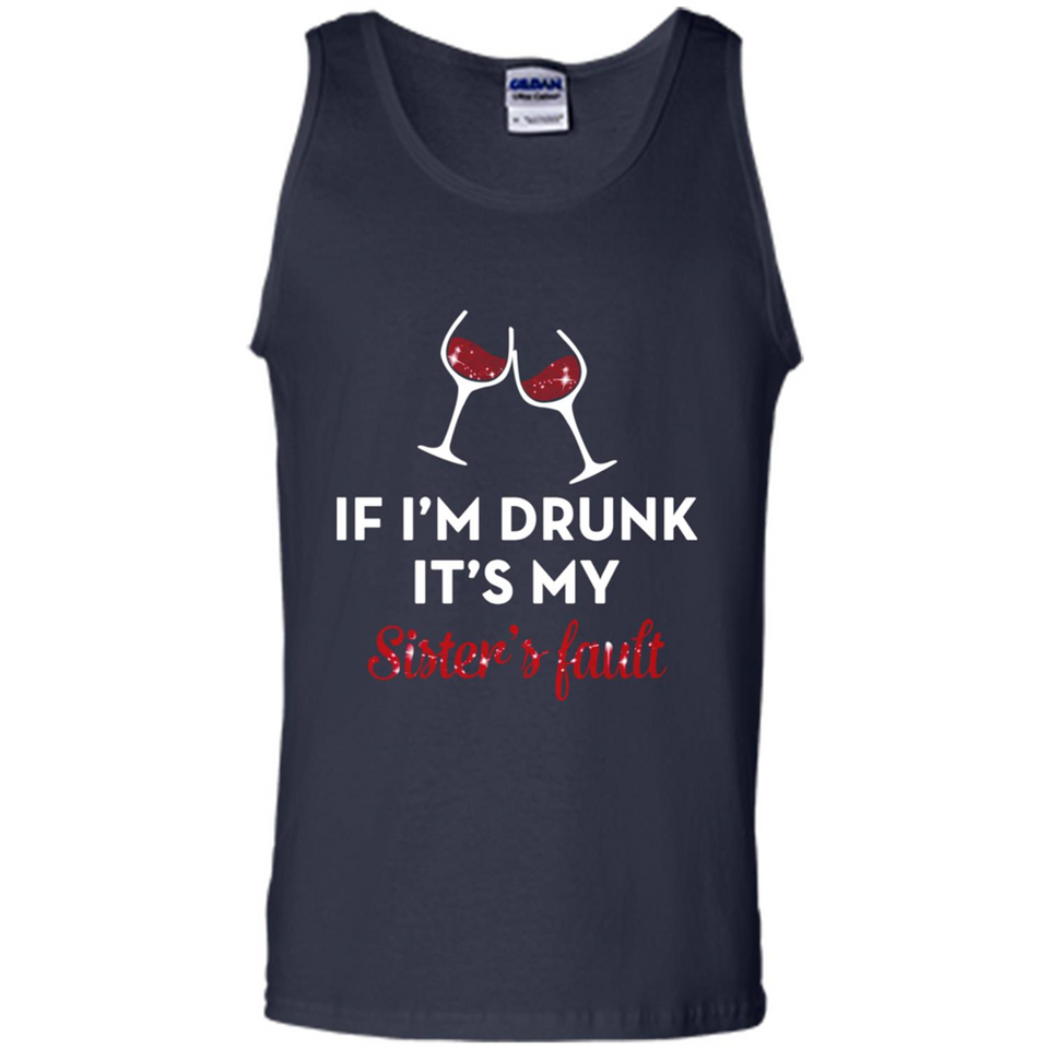 If I'm drunk it's my sister's fault