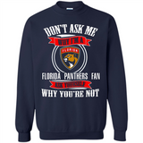Don't Ask Me Why I'm A Florida Panthers Fan Ask Yourself