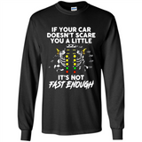If Your Car Doesnt Scare You A Little Its Not Fast Enough